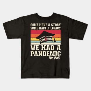 We Had A Pandemic | Vintage Funny 2021 Senior Kids T-Shirt